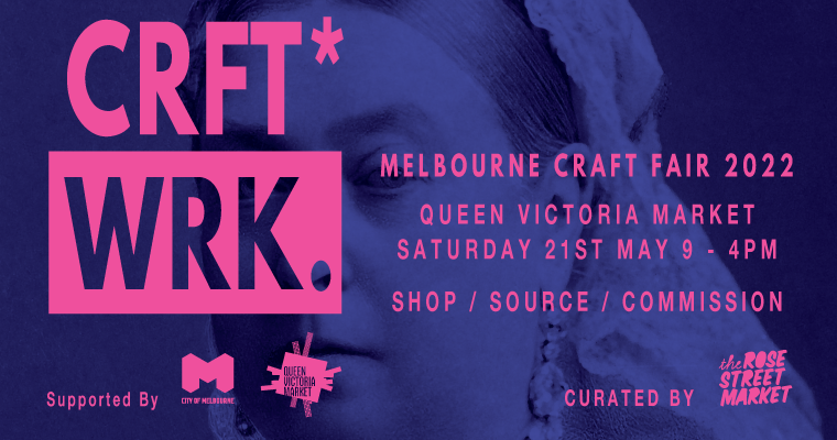 CRFT*WRK Melbourne Craft Fair